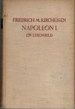 Kircheisen, Friedrich M.: Napoleon I; Teil: Bd. 1., 1769-1805