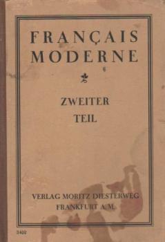 Francais Moderne; Zweiter Teil. Französisches Lehrbuch für Mittelschulen mit französisch als verbindlicher Fremdsprache.