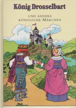 König Drosselbart Und Andere Königliche Märchen