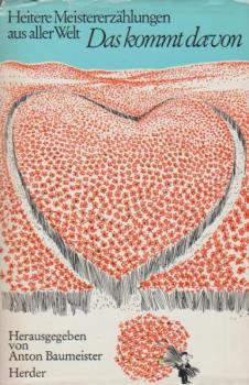 Das kommt davon : heitere Meistererzählungen, Feuilletons, Schwankgeschichten u. Anekdoten aus aller Welt.