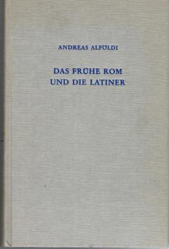 Das frühe Rom und die Latiner.