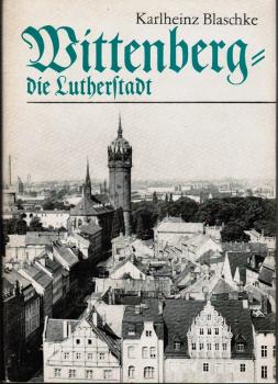 Wittenberg : d. Lutherstadt.