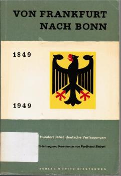 Von Frankfurt nach Bonn : Die dt. Verfassgn 1849-1949 ; [Textausw.] ; Eingel. u. kommentiert.
