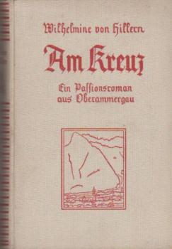 Am Kreuz : e. Passionsroman aus Oberammergau.