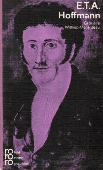 E. T. A. Hoffmann in Selbstzeugnissen und Bilddokumenten.