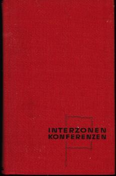 Die Interzonenkonferenzen der deutschen Gewerkschaften : Der Kampf d. FDGB um e. fortschrittl., dt. Gewerkschaftspolitik auf d. Interzonenkonferenzen d. dt. Gewerkschaften.
