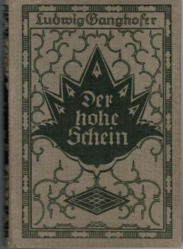 Ganghofer, Ludwig: Der hohe Schein; Teil: Bd. 1.