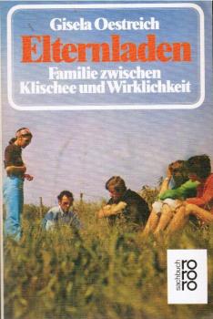 Elternladen : Familie zwischen Klischee u. Wirklichkeit.