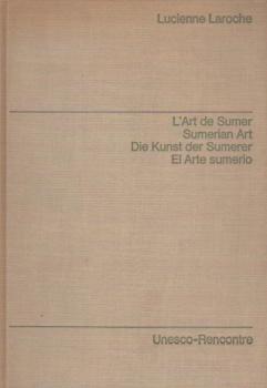 L´ Art de Sumer. Sumerian Art. Die Kunst der Sumerer. El Arte sumerio.