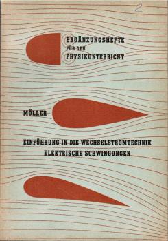 Einführung in die Wechselstromtechnik : Elektrische Schwingungen.