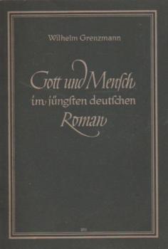 Gott und Mensch im jüngsten deutschen Roman.