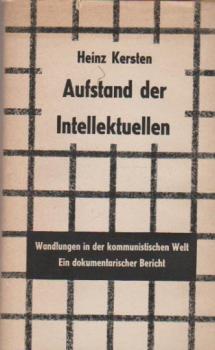 Aufstand der Intellektuellen : Wandlungen in d. kommunistischen Welt. Ein dokumentarischer Bericht.