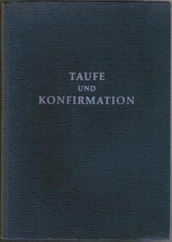 Taufe und Konfirmation.
