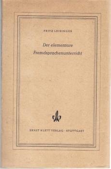 Der elementare Fremdsprachenunterricht in Volksschulen und Anschlussklassen weiterführender Schulen : Grundfragen seiner Methodik.