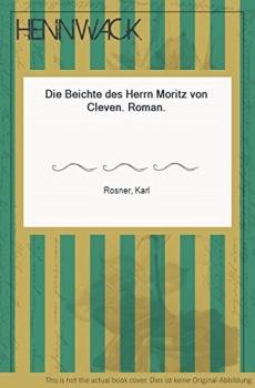 Die Beichte des Herrn Moritz von Cleven : Roman.