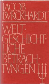Weltgeschichtliche Betrachtungen : [... vollst. Text ...].