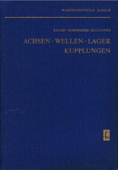 Achsen, Wellen, Lager, Kupplungen : mit 67 Tab.