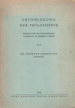Grundlegung der Philosophie : Hilfsbuch f.d. philosophischen Unterricht an höheren Schulen.