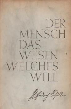 Der Mensch, das Wesen, welches will.