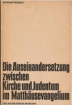 Die Auseinandersetzung zwischen Kirche und Judentum im Matthäusevangelium (= Beiträge zur evangelischen Theologie, Band 33);