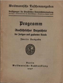 Weidmansche Taschenausgaben von Verfügungen der Preußischen Unterrichtsverwaltung. Programm. Ausführliches Verzeichnis der fertigen und geplanten Bände.