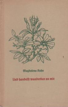 Und handelst wunderbar an mir : Aus e. Leben erzählt.