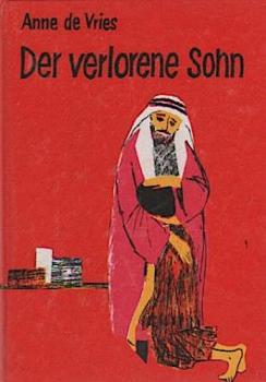 Vries, Anne de: Biblische Erzählungen für die Kinder; Teil: Bd. 4., Der verlorene Sohn.