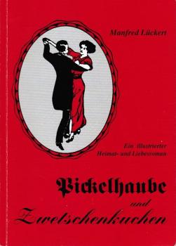 Pickelhaube und Zwetschenkuchen ; ein illustrierter Heimat- und Liebesroman.
