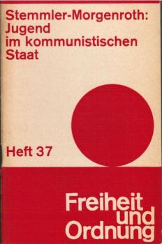 Freiheit und Ordnung; Teil: H. 37., Jugend im kommunistischen Staat.
