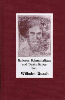 Heiteres, Schmunzliges und Besinnliches von Wilhelm Busch. ...für die kleinen Pausen - eine Lektüre mit ausgewählten Gedichten und Zeichnungen des bedeutenden deutschen Humoristen.