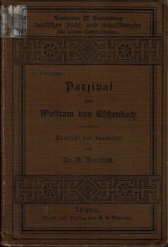 Parzival (= Sammlung deutscher Dicht- und Schriftwerke für höhere Töchterschulen; 3. Bändchen).