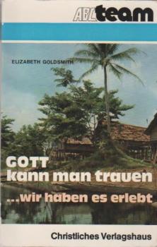 Gott kann man trauen : wir haben es erlebt.