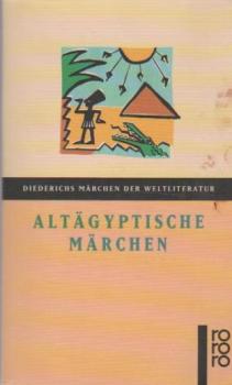 Altägyptische Märchen : Mythen und andere volkstümliche Erzählungen.