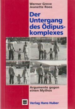 Der Untergang des Ödipuskomplexes : Argumente gegen einen Mythos.
