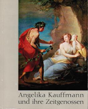 Angelika Kauffmann und ihre Zeitgenossen : Bregenz, Vorarlberger Landesmuseum, 23. Juli bis 13. Oktober 1968 ; Wien, Österreichisches Museum für Angewandte Kunst, 8. November 1968 bis 1. Februar 1969.