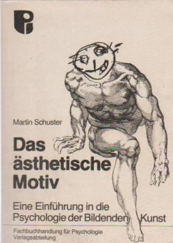Das ästhetische Motiv : e. Einf. in d. Psychologie d. bildenden Kunst.