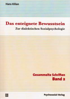 Das enteignete Bewusstsein : Gesammelte Schriften, Band 2.