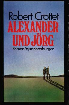 Alexander und Jörg : Roman.