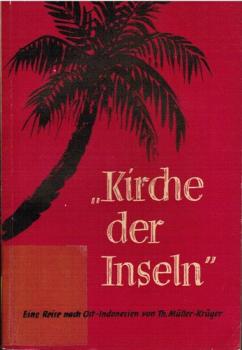 "Kirche der Inseln" : Eine Reise nach Ostindonesien.