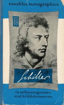 Friedrich Schiller in Selbstzeugnissen und Bildokumenten : Den dokumentar. u. bibliograph.