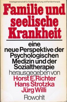 Familie und seelische Krankheit : e. neue Perspektive d. psycholog. Medizin u. Sozialtherapie.