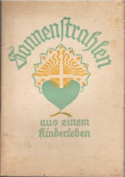 Sonnenstrahlen aus einem Kinderleben.
