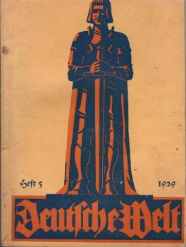 Deutsche Welt. Aus volksdeutschem Kultur- und Geistesleben. Monatshefte des Vereins für das Deutschtum im Ausland; 6. Jg., Mai 1929, Heft 5.