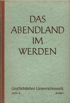 Geschichtliches Unterrichtswerk; Teil: Ausg. B., Mittelstufe : Für höhere Lehranstalten.