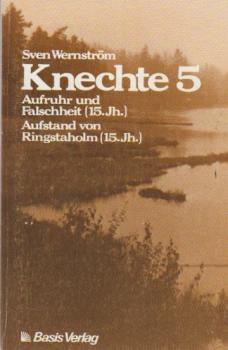 Knechte; Teil: 5., Aufruhr und Falschheit (15. Jh.); Aufstand von Ringstaholm (15. Jh.).