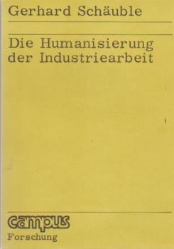 Die Humanisierung der Industriearbeit.