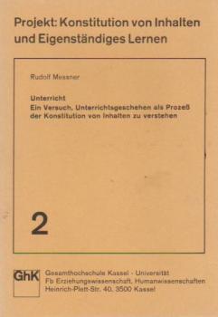 Unterricht, ein Versuch, Unterrichtsgeschehen als Prozess der Konstitution von Inhalten zu verstehen.