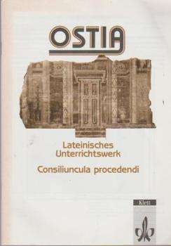 Ostia. Lateinisches Unterrichtswerk: Consiliuncula procedendi.