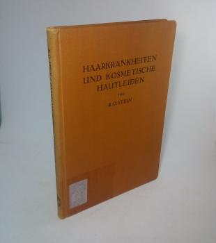 Haarkrankheiten und kosmetische Hautleiden mit bes. Berücks. d. Therapie.