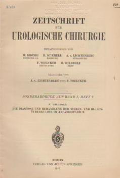 Die Diagnose und Behandlung der Nieren- und Blasentuberkulose im Anfangsstadium (Sonderabdruck aus Band I, Heft 6).